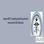 Haryana NEET Counselling Special Stray Round 2 Announced for BDS Admissions